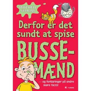 Derfor er det sundt at spise bussemænd og forklaringer på andre skøre facts!