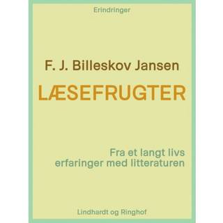 Læsefrugter. Fra et langt livs erfaringer med litteraturen