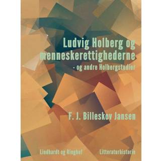 Ludvig Holberg og menneskerettighederne - og andre Holbergstudier