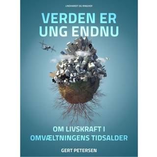 Verden er ung endnu: Om livskraft i omvæltningens tidsalder