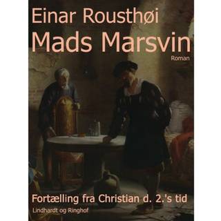 Mads Marsvin. Fortælling fra Christian d. 2. s tid