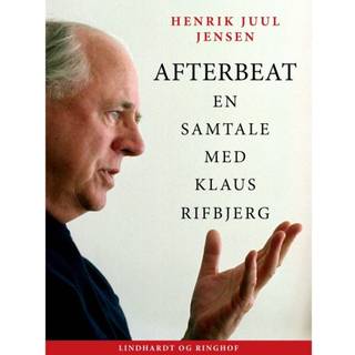 Afterbeat. En samtale med Klaus Rifbjerg