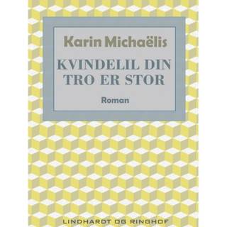 Kvindelil din tro er stor
