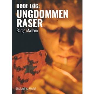 Døde løg. Ungdommen raser