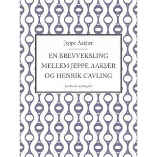 En brevveksling mellem Jeppe Aakjær og Henrik Cavling