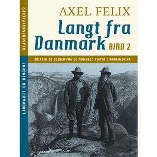 Langt fra Danmark. Bind 2
