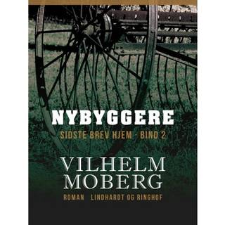 Vilhelm Moberg - Indvandrerne: Nybyggere