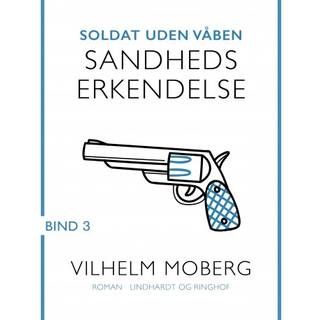 Soldat uden våben: Sandheds erkendelse – Bind 3