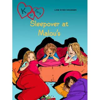 K for Kara 4 - Sleepover at Malou‘s