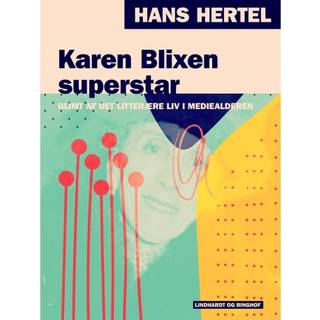 Karen Blixen superstar. Glimt af det litterære liv i mediealderen