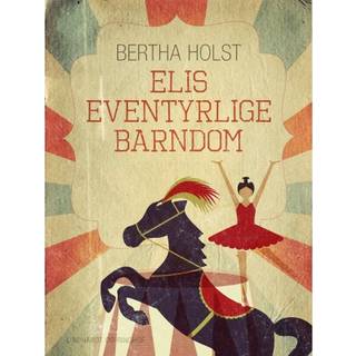 Elis eventyrlige barndom