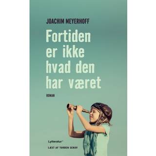 Fortiden er ikke hvad den har været