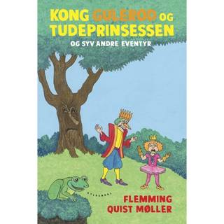 Kong Gulerod og Tudeprinsessen og 7 andre eventyr