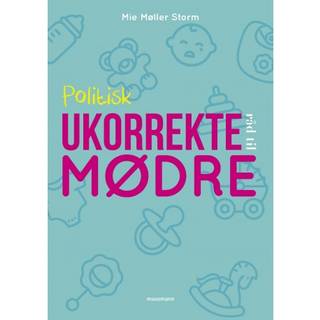 Politisk ukorrekte råd til mødre