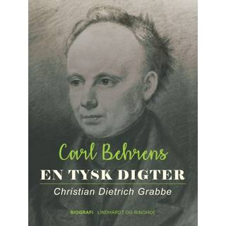 En tysk digter. Christian Dietrich Grabbe