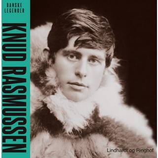 Danske legender - Knud Rasmussen