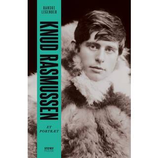 Danske legender: Knud Rasmussen