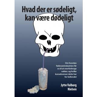 Jytte Valborg Nielsen - Hvad der er sødeligt, kan være dødeligt