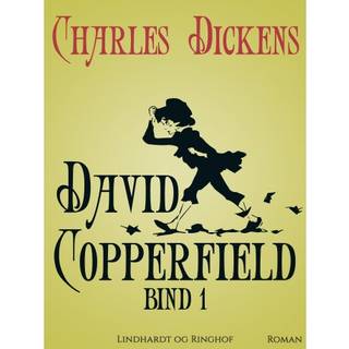 David Copperfield. Bind 1
