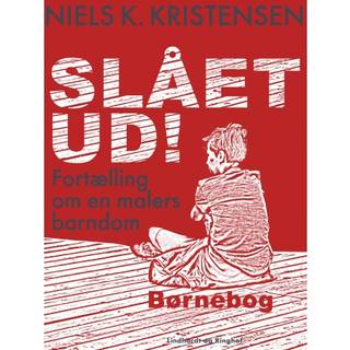 Slået ud! Fortælling om en malers barndom