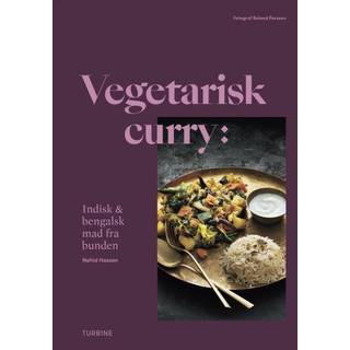 Vegetarisk Curry - Indisk og bengalsk mad fra bunden - Nahid Hassan