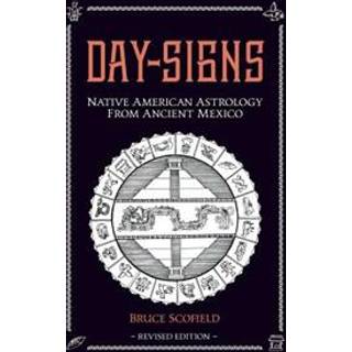 Day Signs: Native American Astrology from Ancient Mexico