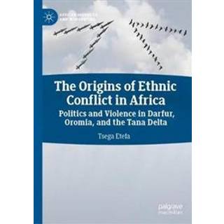 The Origins of Ethnic Conflict in Africa