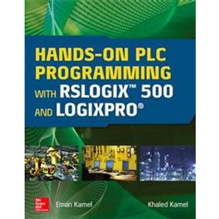 Hands-On PLC Programming with RSLogix 500 and LogixPro