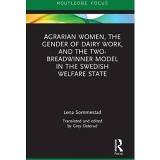 Agrarian Women, the Gender of Dairy Work, and the Two-Breadwinner Model in the Swedish Welfare State
