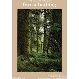 The Healing Magic of Forest Bathing