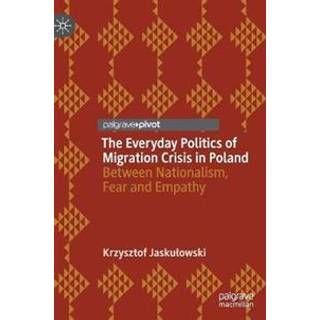 The Everyday Politics of Migration Crisis in Poland