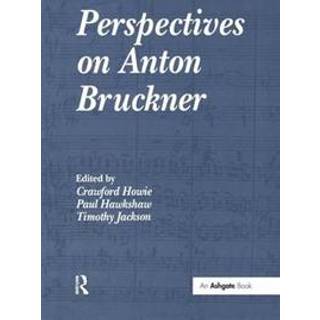 Perspectives on Anton Bruckner
