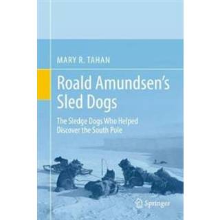 Roald Amundsen’s Sled Dogs