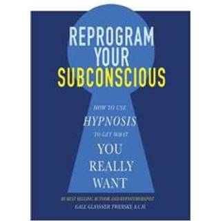 Reprogram Your Subconscious