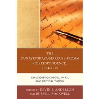 The Dunayevskaya-Marcuse-Fromm Correspondence, 1954–1978