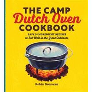 The Camp Dutch Oven Cookbook
