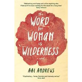 The Word for Woman is Wilderness
