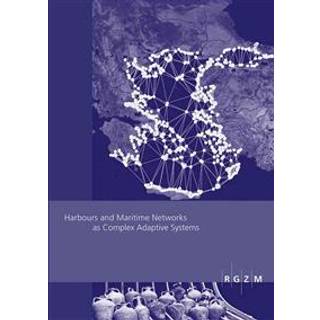 Harbours and Maritime Networks as Complex Adaptive Systems