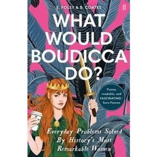 What Would Boudicca Do?
