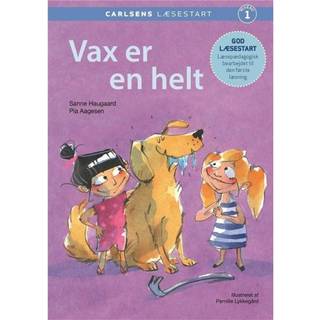 Pia Aagesen;Sanne Haugaard - Carlsens læsestart - Vax er en helt
