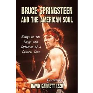Bruce Springsteen and the American Soul