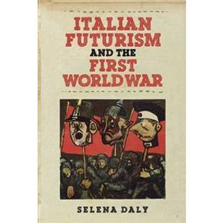 Italian Futurism and the First World War