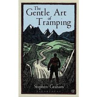 The Gentle Art of Tramping