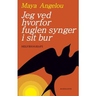 Jeg ved hvorfor fuglen synger i sit bur