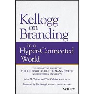 Kellogg on Branding in a Hyper-Connected World