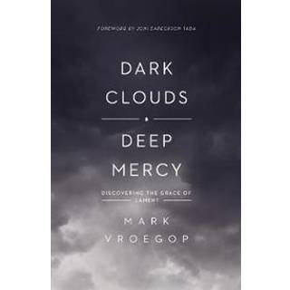 Dark Clouds, Deep Mercy
