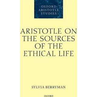 Aristotle on the Sources of the Ethical Life