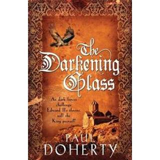 The Darkening Glass (Mathilde of Westminster Trilogy, Book 3)