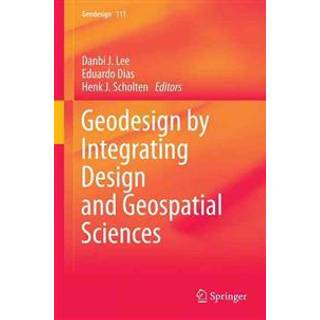 Geodesign by Integrating Design and Geospatial Sciences