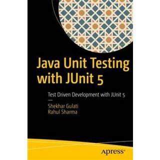 Java Unit Testing with JUnit 5 (4, 2017) | Shekhar Gulati,Rahul Sharma